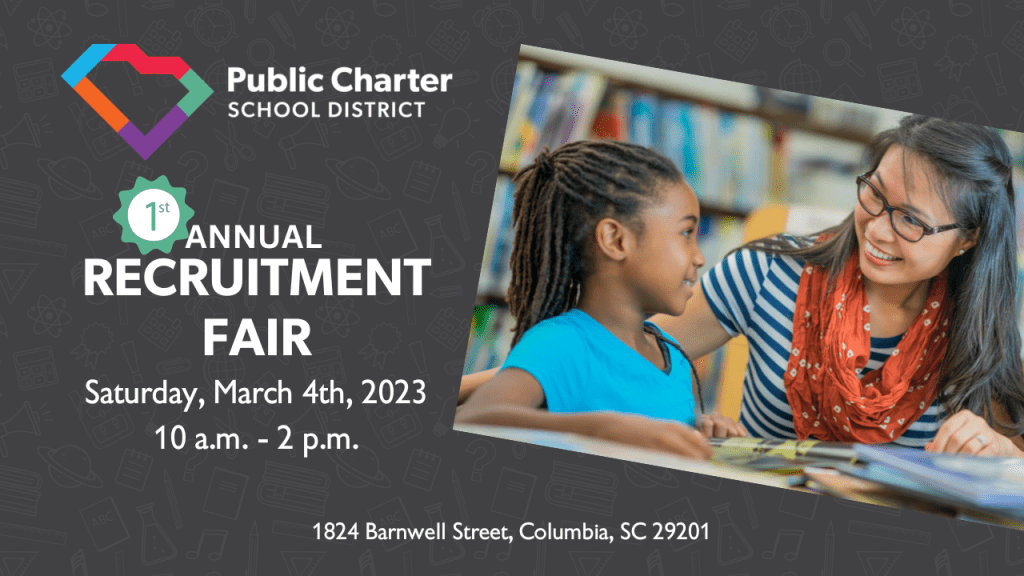 South Carolina Public Charter School District 1st Annual Recruitment Fair March 4th 2023