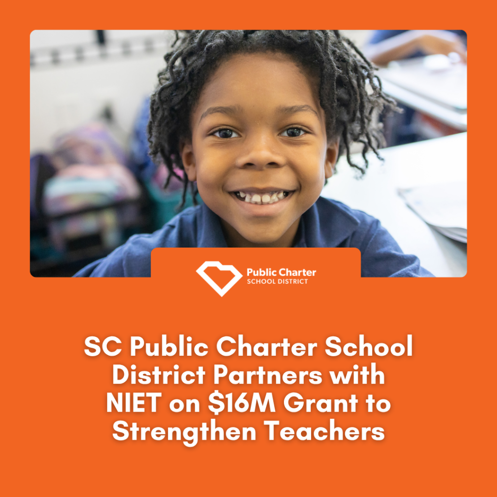 SC Public Charter School District Partners with NIET on $16M Grant to Strengthen Teachers